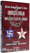 Üstad Ahmet Akgül'e Göre Irkçılıkla Mililyetçilik Farkı
