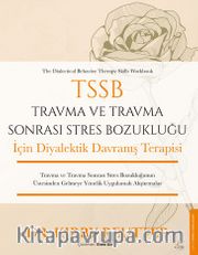 TSSB Travma ve Travma Sonrası Stres Bozukluğu İçin Diyalektik Davranış Terapisi