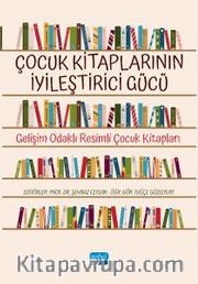 Çocuk Kitaplarının İyileştirici Gücü <br /> Gelişim Odaklı Resimli Çocuk Kitapları