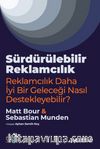 Sürdürülebilir Reklamcılık & Reklamcılık Daha İyi Bir Geleceği Nasıl Destekleyebilir?-