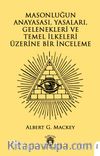 Masonluğun Anayasası, Yasaları, Gelenekleri ve Temel İlkeleri Üzerine Bir İnceleme