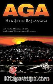 Aga <br /> Her Şeyin Başlangıcı
