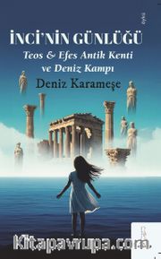 İnci'nin Günlüğü <br /> Teos Efes Antik Kenti ve Deniz Kampı