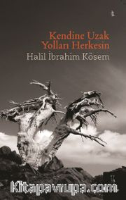 Kendine Uzak Yolları Herkesin