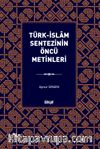 Türk-İslam Sentezinin Öncü Metinleri
