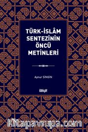 Türk-İslam Sentezinin Öncü Metinleri