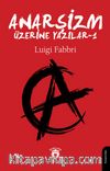 Anarşizm Üzerine Yazılar 1