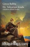 Ginza Rabba Hz. Yahya'nın Kitabı Sabiîlerin Kutsal Kitabı