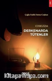 Coskuizm <br /> Derkenarda Tütenler