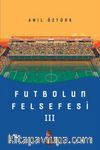 Futbolun Felsefesi III