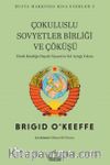 Çokuluslu Sovyetler Birliği ve Çöküşü & Etnik Kimliğe Dayalı Siyasetin Yol Açtığı Yıkım