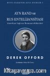 Ayn Rand ve Rus Entelijansiyası & Amerikan Sağı'nın İkonunun Kökenleri