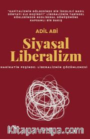 Siyasal Liberalizm <br /> Hakikatin Peşinde: Liberalizm Çözümlemesi