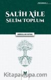 Salih Aile Selim Toplum
