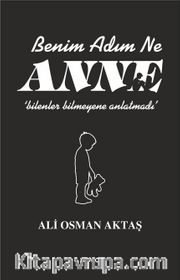 Benim Adım Ne  Anne