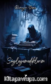 Söyleyemediklerim