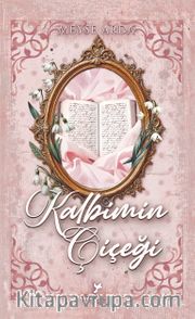 Kalbimin Çiçeği