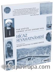 Vak'anüvis Ahmed Lütfi Efendi'nin Hicaz Seyahatnamesi