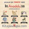 Çocuklar İçin Türkiye Tarihi / Ben Anadoluyum (6 Kitap)
