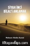 Siyah İnci Bilal'i Anlamak