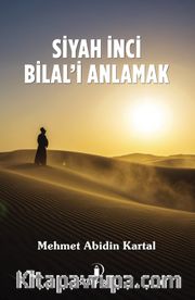 Siyah İnci Bilal'i Anlamak