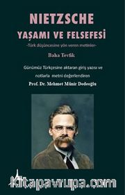 Nietzsche Yaşamı ve Felsefesi <br /> Türk Düşüncesine Yön Veren Metinler
