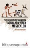 Eski Yakın Doğu Toplumlarında Yaşama Yön Veren Meslekler