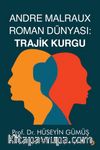 Andre Malraux Roman Dünyası: Trajik Kurgu