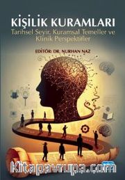 Kişilik Kuramları <br /> Tarihsel Seyir, Kuramsal Temeller ve Klinik Perspektifler