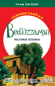 Bediüzzaman Zamanın Harikası / İslam Öncüleri