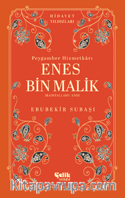 Enes Bin Malik (Radıyallahu Anh) Peygamber Hizmetkarı - Hidayet Yıldızları