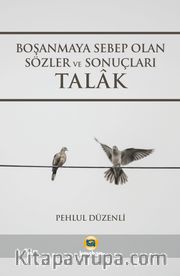Boşanmaya Sebep Olan Sözler ve Sonuçları Talak
