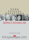 Türk Siyasal Hayatında İkinci Adamlar