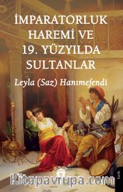 İmparatorluk Haremi ve 19. Yüzyılda Sultanlar