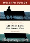 Giderken Bana Bir Şeyler Söyle