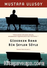 Giderken Bana Bir Şeyler Söyle