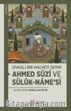 Sivaslı Bir Halveti Şeyhi: Ahmed Sûzî ve Sülûk-name'si