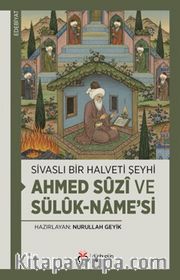 Sivaslı Bir Halveti Şeyhi: Ahmed Sûzî ve Sülûk-name'si