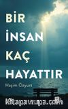 Bir İnsan Kaç Hayattır