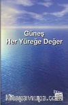 Güneş Her Yüreğe Değer