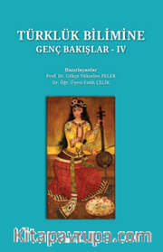 Türklük Bilimine Genç Bakışlar IV