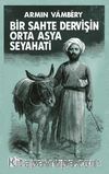 Bir Sahte Dervişin Orta Asya Seyahati