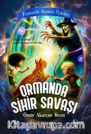 Ormanda Sihir Savaşı / Fantastik Macera Öyküleri