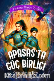 Apasas'ta Güç Birliği / Fantastik Macera Öyküleri