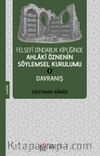 Felsefî Dindarlık Kipliğinde Ahlakî Öznenin Söylemsel Kurulumu I: Davranış