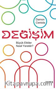 Değişim <br /> Büyük Etkiler Nasıl Yaratılır?