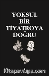 Yoksul Bir Tiyatroya Doğru