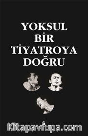 Yoksul Bir Tiyatroya Doğru