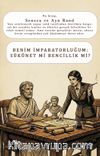 Benim İmparatorluğum: Sükûnet mi Bencillik mi?