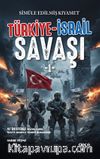 Türkiye-İsrail Savaşı & Simüle Edilmiş Kıyamet